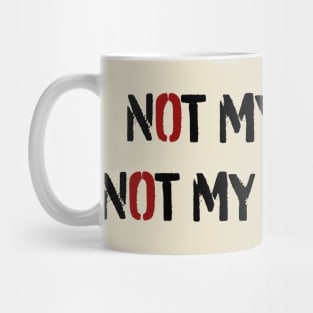 Not My Circus ... Not My Monkeys: Mug